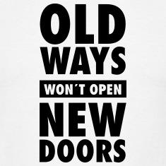 readytomaster's tweet image. Old Ways Won't Open New Doors  #qotd