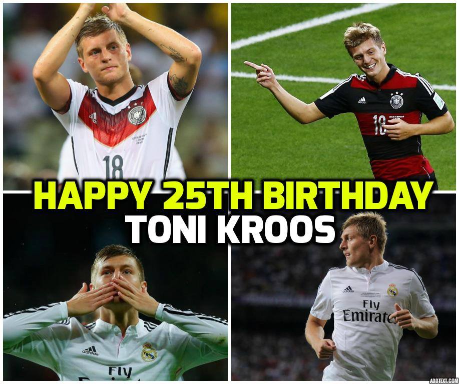 Happy Birthday Toni Kroos ! 