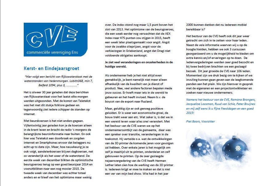Alle CVE leden een Gelukkig 2015 en Succesvol en Ondernemend jaar toegewenst! Groeten namens Bestuur CVE.