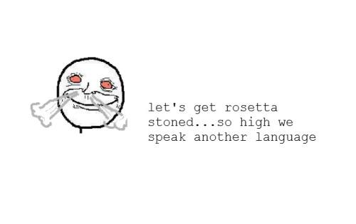 Rosetta Stoned