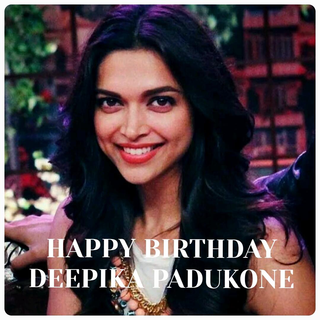 HAPPY BIRTHDAY 
DEEPIKA PADUKONE 
05 JANUARY  2015 