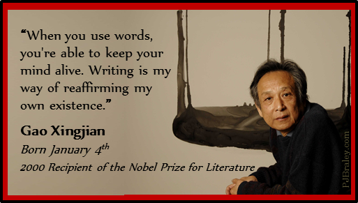 Happy Gao Xingjian, novelist, playwright and 2000 Prize for Literature recipient.  