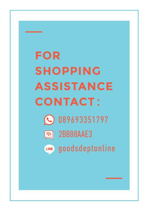 Add official LINE: goodsdeptonline, BB pin: 2BB8AAE3 / WA: 089693351797 for assistance.