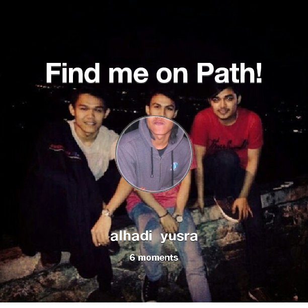 Find me on #Path now! Go to: path.com! #thepersonalnetwork