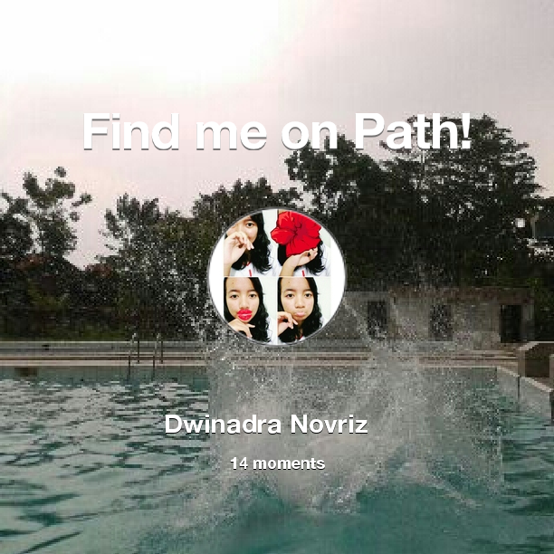 novrizaini's tweet photo. Find me on #Path now! Go to: http://t.co/slUfhXl9ND! #thepersonalnetwork http://t.co/yIorUjDT4r