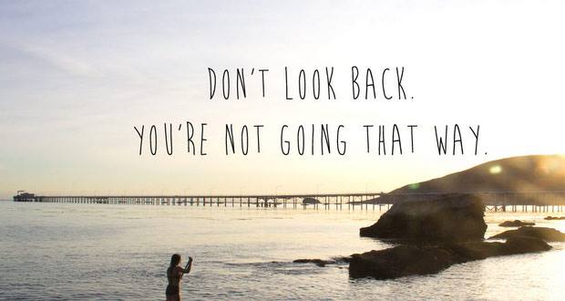 ZendMoments's tweet photo. Don't look back. You're not going that way. http://t.co/slAFOsLoUo