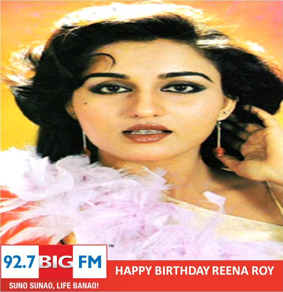 92.7 BIG FM wishes Reena Roy a very Happy Birthday ! 