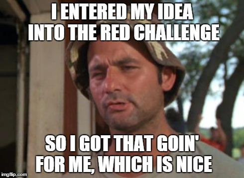 theREDChallenge's tweet photo. What do you got goin' for ya? #REDChallenge http://t.co/7cGAztHG8H