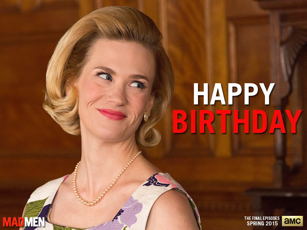   Cheers to January Jones! happy birthday to my ultimate women crush  