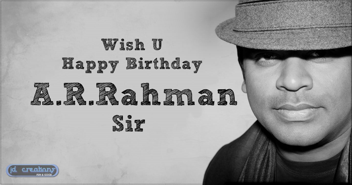 Happy birthday to my thalaivar a r rahman............. 