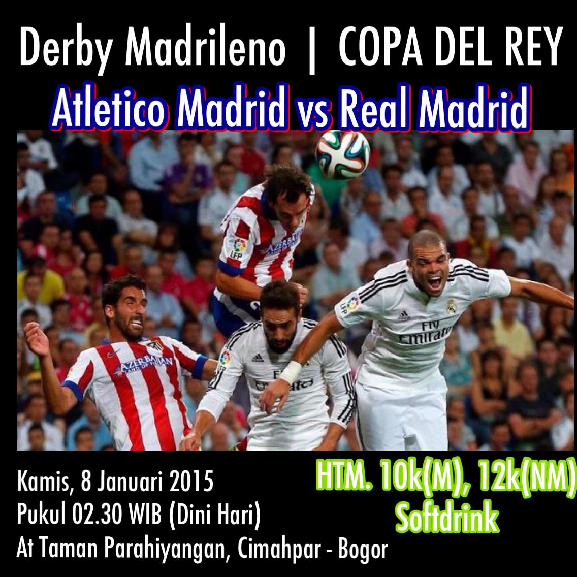 Derbi Madrileno di Copa Del Rey, Kamis 8/Jan/15, Pukul 03.00 WIB (dini hari), at Taman Parahiyangan, CP 08561939882