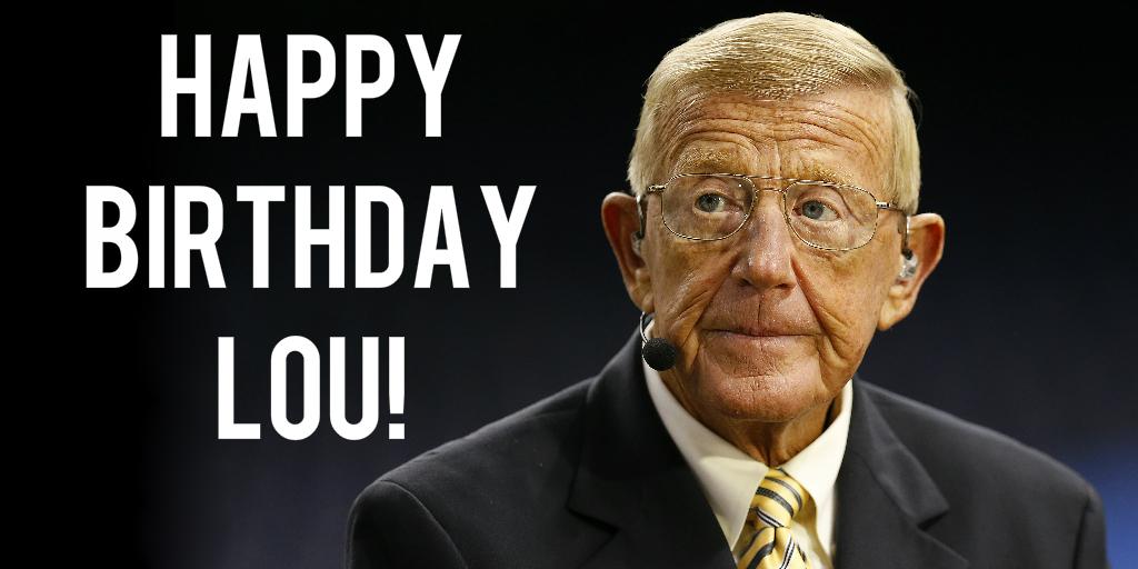 HAPPY BIRTHDAY to Lou Holtz! He\s 78 today 