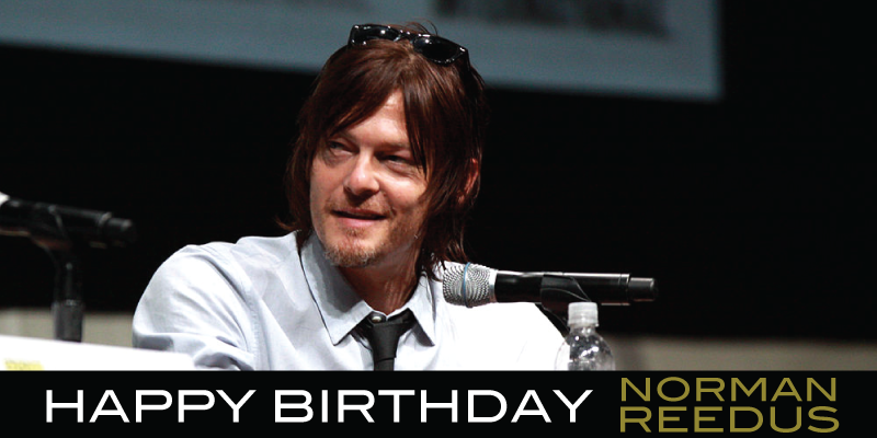 Happy Birthday Norman Reedus!!   - 