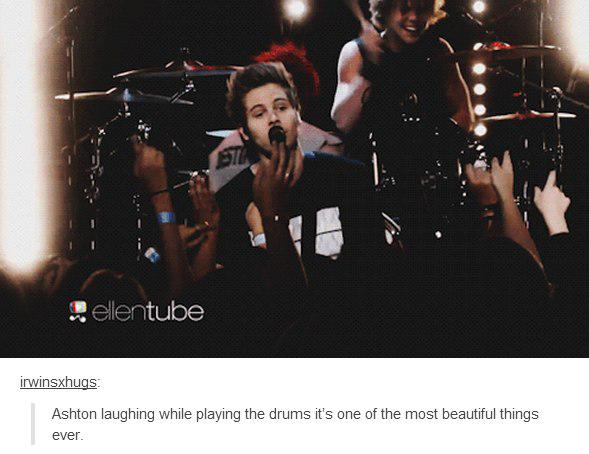 Ashton laughs by playing the drums. This is one of the most beautiful things in the world ♥