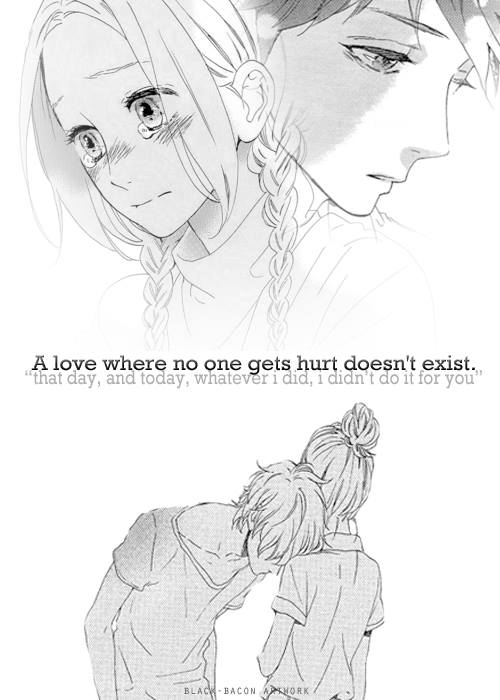 "A Love where no one gets hurt doesn't exist"

Manga: Hirunaka no Ryuusei