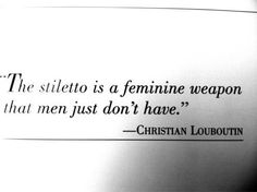 Happy Birthday, Christian Louboutin! You inspire all ladies to strut in that perfect heel! 