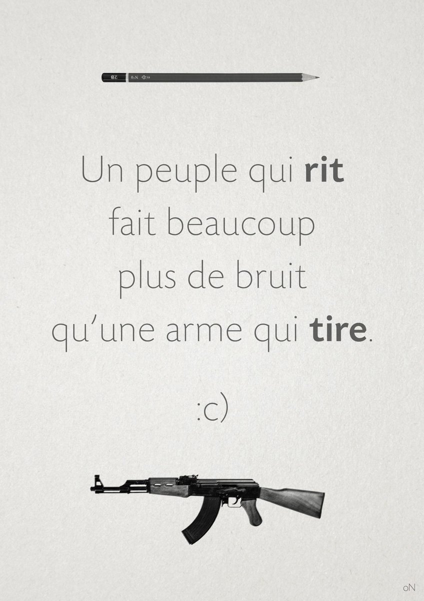 onicolas_on's tweet photo. Un peuple qui rit fait plus de bruit qu'une arme qui tire. Continuons à rire. De tout. #jesuischarlie #CharlieHebdo http://t.co/hXBXw9mrmq