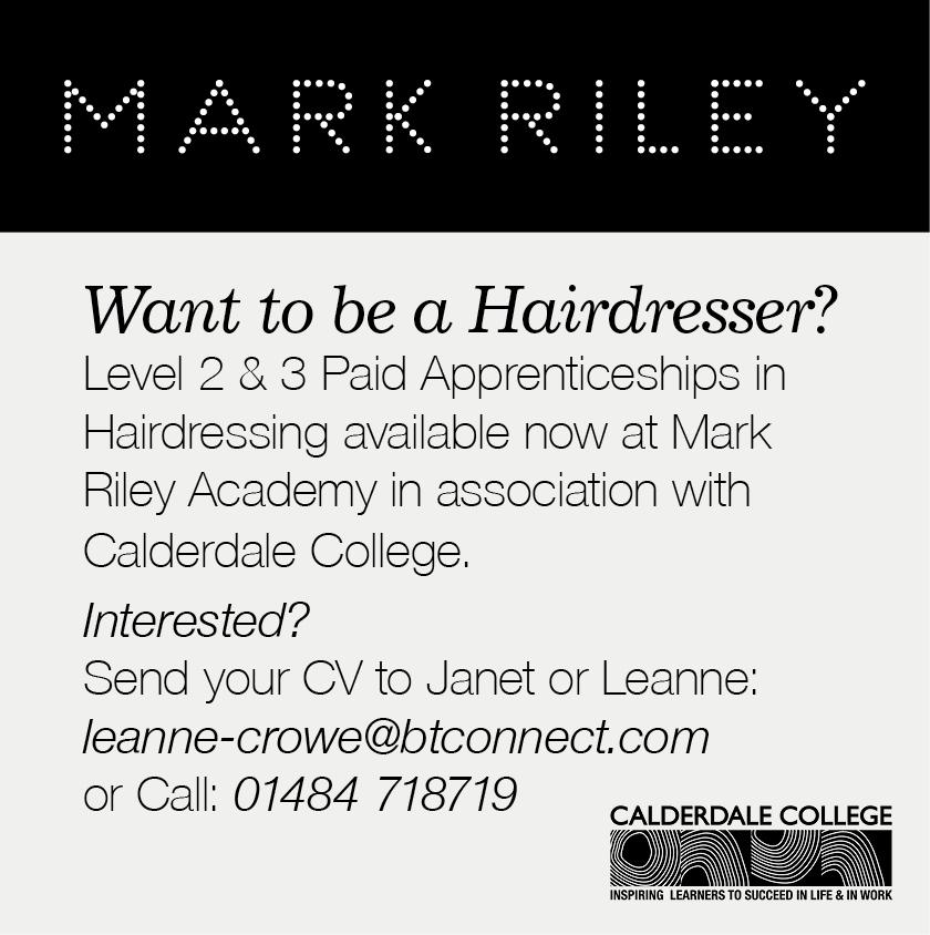 Want to be a Hairdresser? <a href="/markrileyhair/">Mark Riley</a> &amp; <a href="/CalderdaleCol/">Calderdale College</a> are recruiting #Apprentices! Call 01484 718719 NOW!
