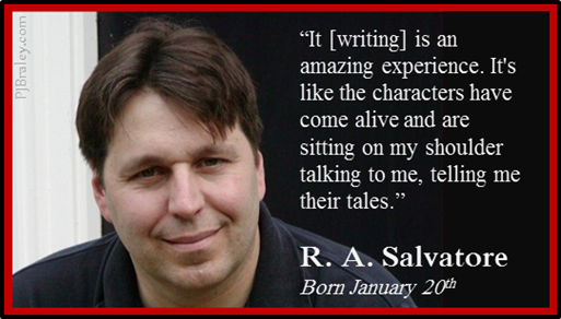 Happy R.A. Salvatore!
Listening to the voices today I, too,     