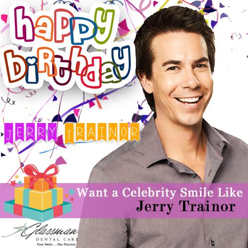 Happy Birthday Jerry Trainor!!
Get Your Celebrity Smile like Jerry Trainor from 