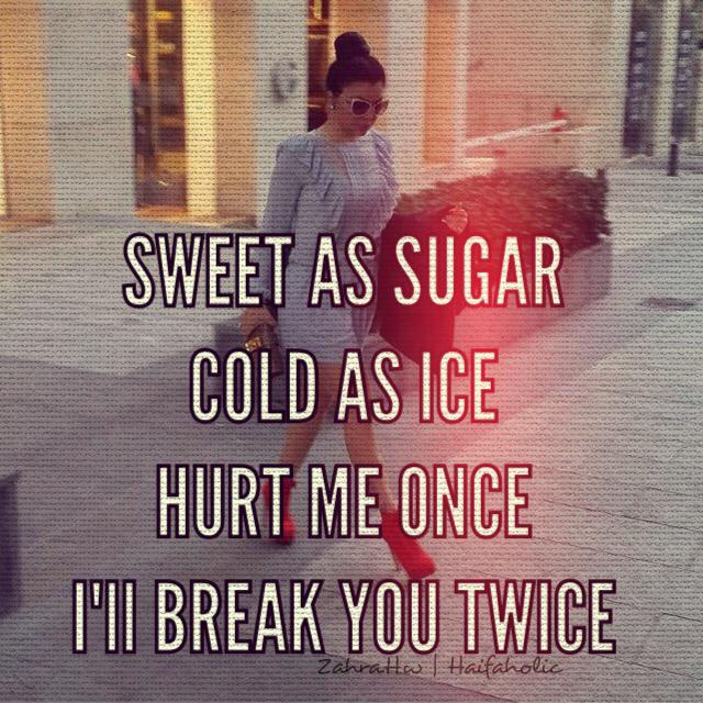 ZahraHw's tweet photo. Sweet as sugar
Cold as ice
Hurt me once
I'll break you twice!
#QueenHaifa 👑💫 @HaifaWehbe http://t.co/jBMsqV9JsA
