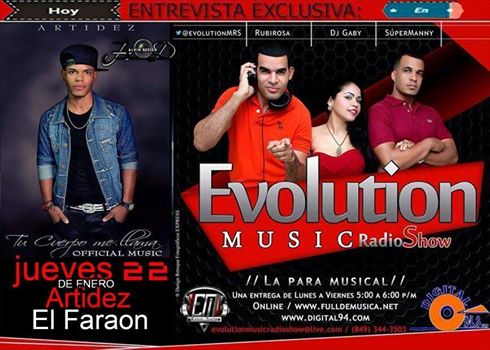 #Artidez_el_faraon en #EVOLUTION_MUSIC_RADIOSHOW 
Jueves 22 altivo con esto llama y a polla en la #94.3