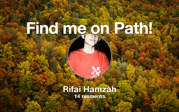 Rifai_Hz's tweet photo. Find me on #Path now! Go to: http://t.co/dzbD1kJl2X! #thepersonalnetwork http://t.co/HaDQLczYil