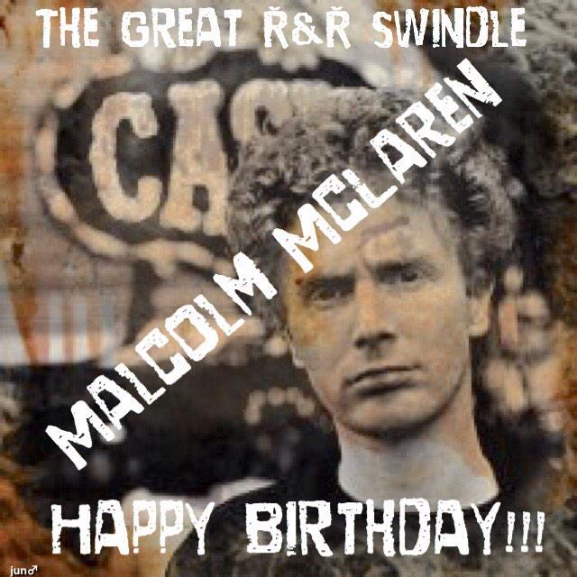 The Great R&R Swindle 

Malcolm McLaren 

Happy Birthday !!!

22 Jan 1946 

~ 8 Ape 2010

Aged 64 

RIP! 