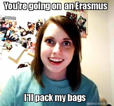 Has this ever happened to you ? #Erasmus #Overlyattachedgirlfirend #Waterford