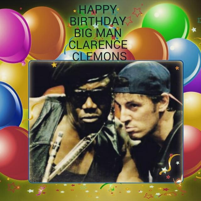 HAPPY BDAY BIG MAN CLARENCE CLEMONS! GONE BUT NEVER EVER 4GOTTEN MISS YA C   
