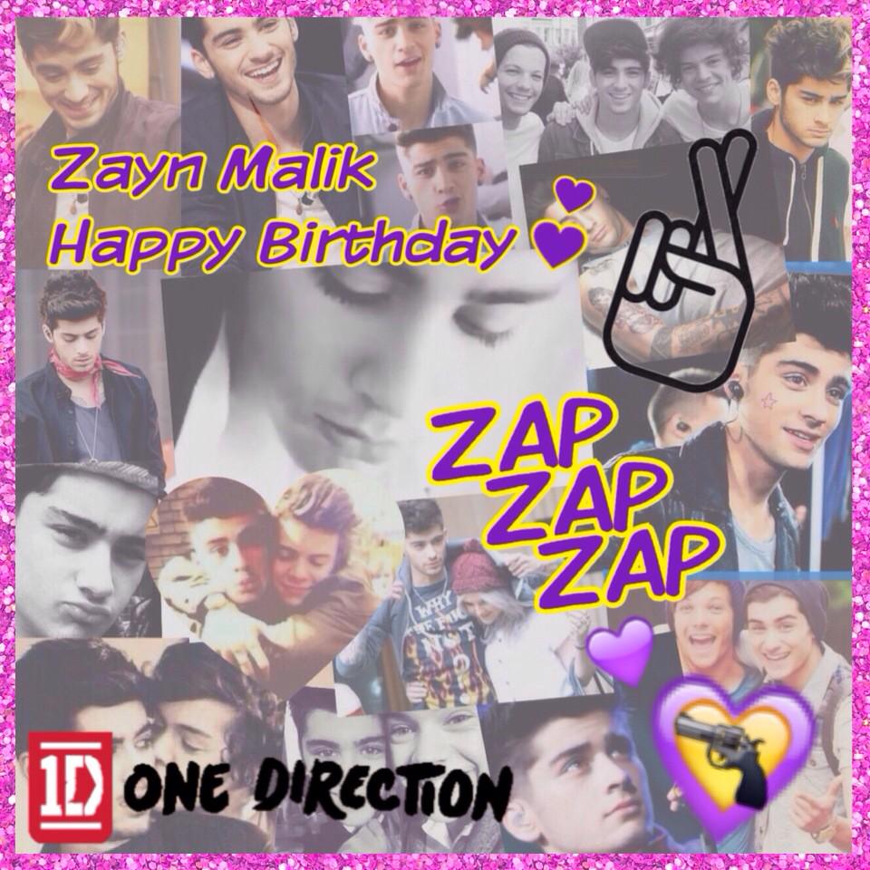 Zayn Malik.
Happy Birthday                  zayn                                       