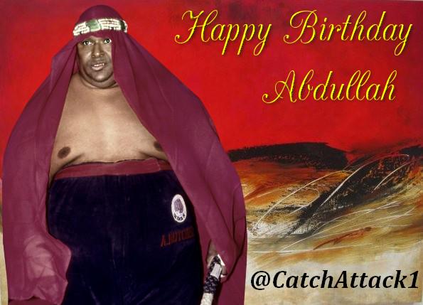 Happy Birthday to Abdullah The Butcher :-) 