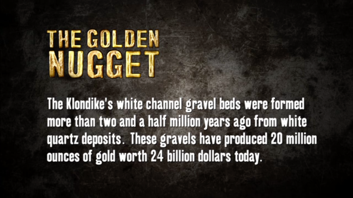 Gold Rush Fun Fact The Klondike S 2 5 Million Year Old White Channel Gravel Beds Have Produced 24 Billion Worth Of Gold Http T Co 3iv5jgfv26