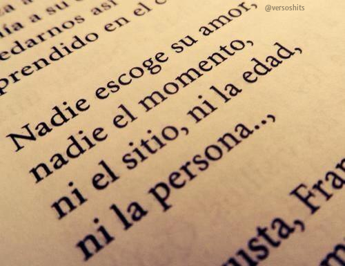 versoshits's tweet photo. Nadie escoge su amor,
nadie el momento
ni el sitio, ni la edad,
ni la persona.., http://t.co/vZHiNennAF