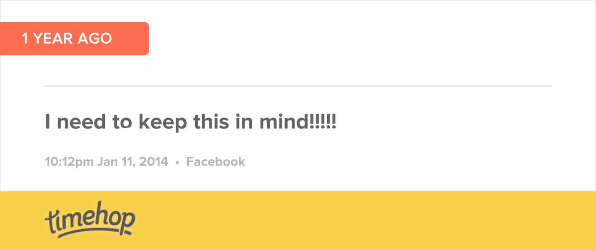 antslovinit's tweet image. I still live by this post 1 year on!!!!!  timehop.com/c/fup:10152227…