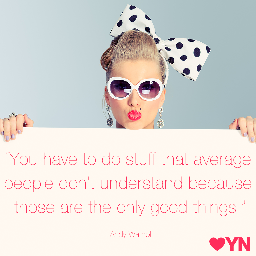 HeartYN's tweet photo. "You have to do stuff that average people don't understand because those are the only good things." -@TheWarholMuseum http://t.co/sahWbU7kYx