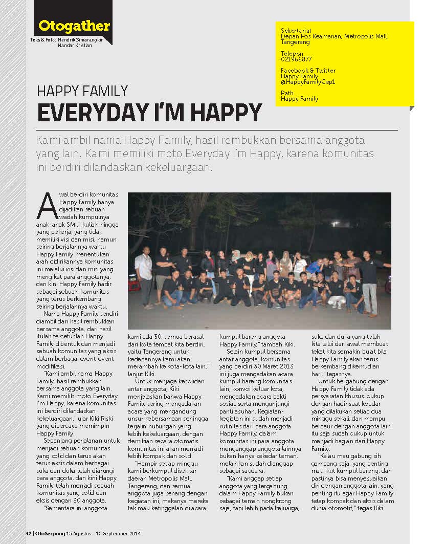 Untuk menjaga kesolidan antar anggota, Happy Family sering mengadakan acara yang mengandung unsur kebersamaan