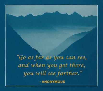 RippleEffectDoc's tweet image. &quot;Go as far as you can see, and when you get there, you will see farther.&quot; #Anonymous #MotivationMonday
