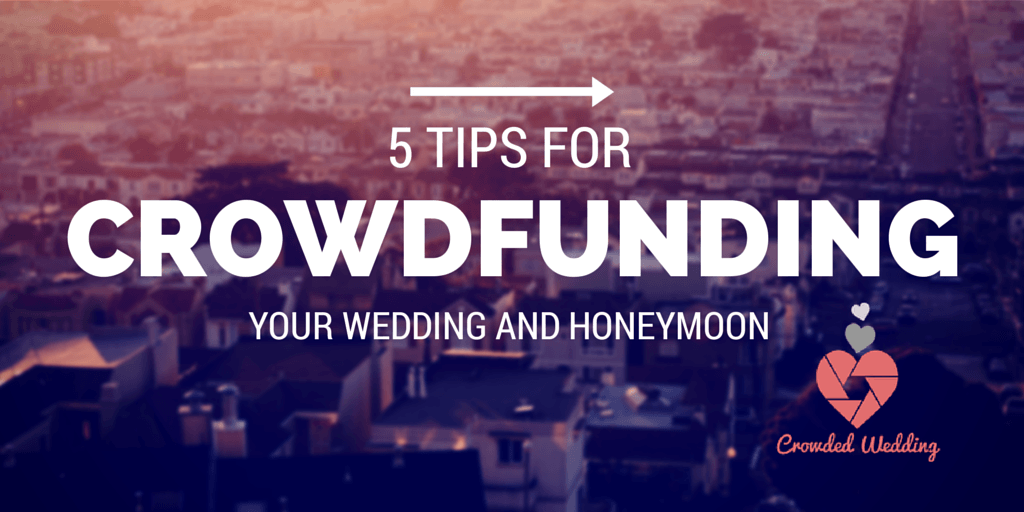 5 Tips for a Successful #Wedding #Crowdfunding Campaign buff.ly/1KDiu0D  #startup