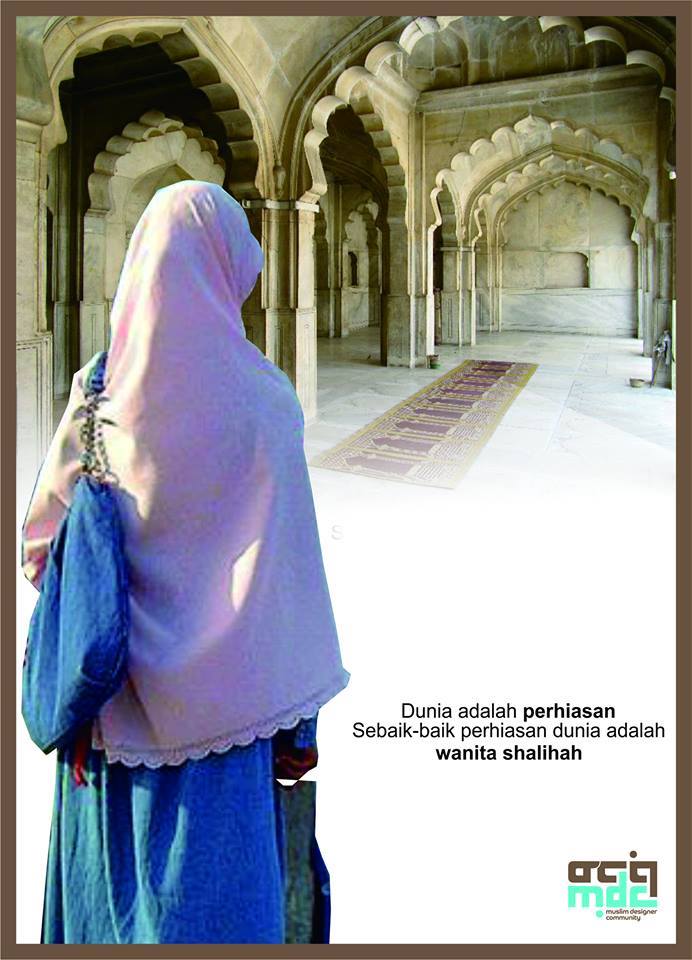 Aamiin "<a href="/Sahabat_Rasul/">Sahabat Rasul</a>: "dunia adalah perhiasan, sebaik-baiknya perhiasan dunia adalah wanita shalihah" (Hadits) , "