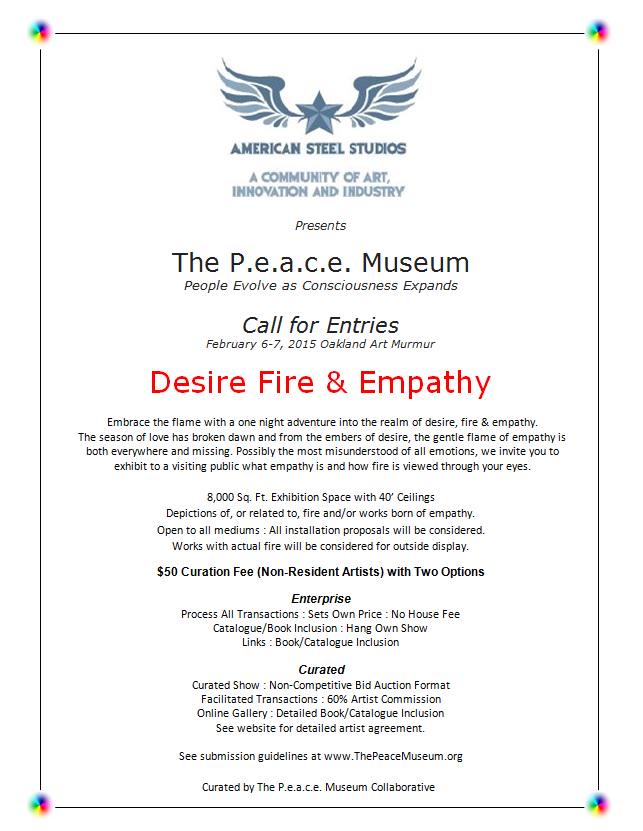 Call for entries for "Desire,Fire &amp; Empathy"
at American Steel Studios Feb 6-7 Oakland Art Murmur