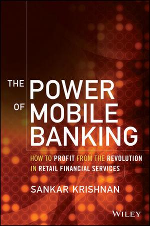 For an informative overview on mobile banking. The Power of Mobile Banking: Author, Sankar Krishnan @wileybooksasia