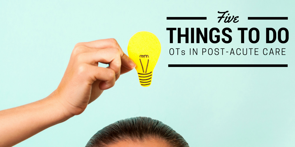AOTAInc's tweet image. Work in post-acute care? Five things you need to do to help promote the #OTdistinctvalue.  buff.ly/1KCtsDo