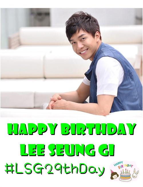  all_Kdramamovie: Selamat ulang tahun buat Lee Seung Gi! (13 Januari 1987) Happy Birthday!!