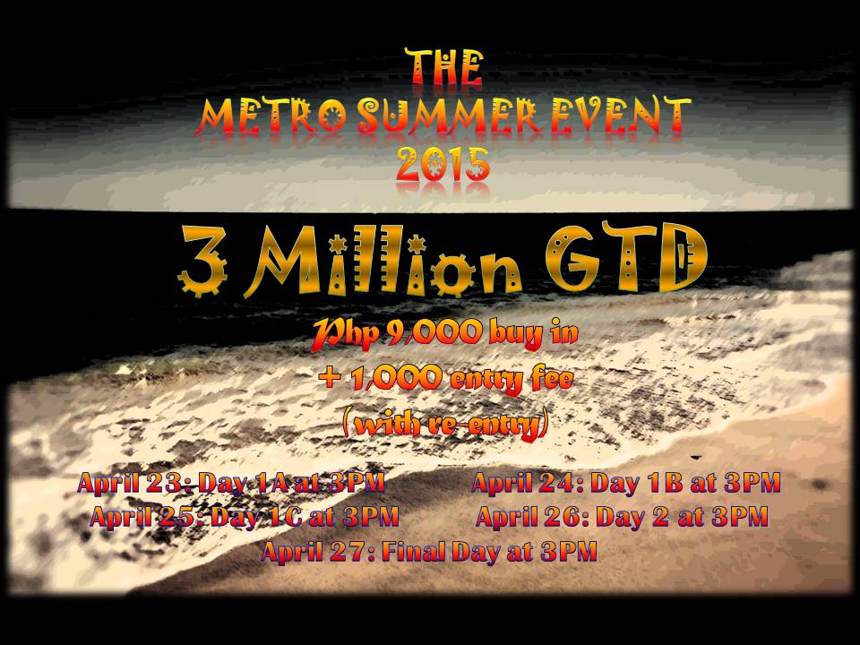 Metro_Card_Club's tweet photo. The Metro Summer Event 2015

3 Million GTD
Php 9,000 buy in + 1,000 entry fee
(with re-entry) http://t.co/etv6QoBUV4