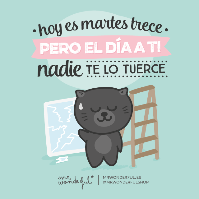 mrwonderful_'s tweet photo. Hoy es Martes y 13, sí, pero a ti el día nada me lo tuerce. #mrwonderfulshop http://t.co/vvqqVhMMVo