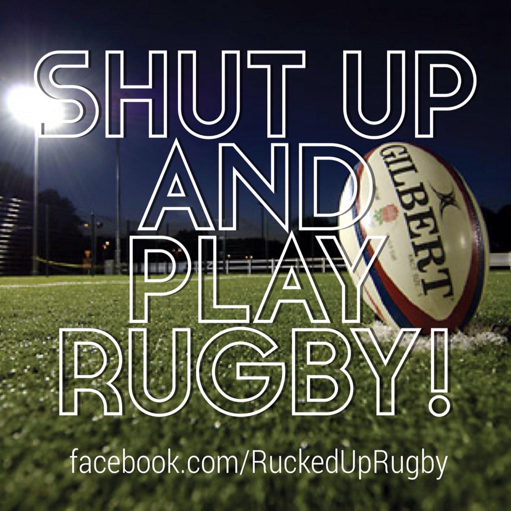 Shut up and play rugby!!
