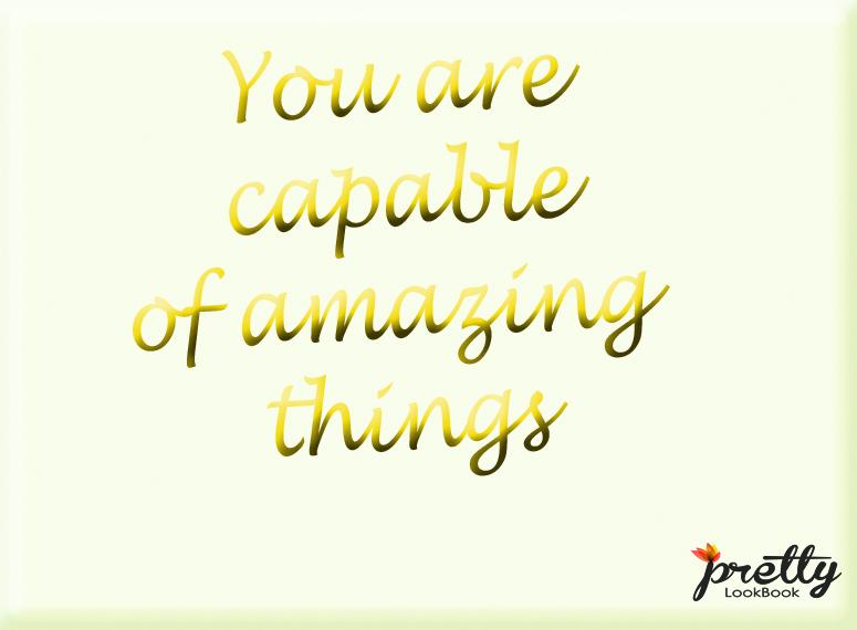 PrettyLookB's tweet photo. You Are Capable Of Amazing Things... #youcandoit #bemore #prettylookbook http://t.co/p44Crhgvta