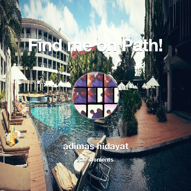 adimasHW's tweet photo. I've shared 236 memories with my friends on #Path - see them now at http://t.co/ZppOCQBKiL! #thepersonalnetwork http://t.co/pUzhklwFnc