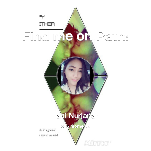 hanihaaani's tweet photo. I've shared 346 memories with my friends on #Path - see them now at http://t.co/0Cm6jgGmQo! #thepersonalnetwork http://t.co/p279n5dR3L